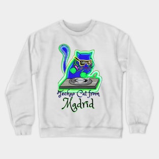 Techno Cat from Madrid - Catsondrugs.com - Techno Party Ibiza Rave Dance Underground Festival Spring Break  Berlin Good Vibes Trance Dance technofashion technomusic housemusic Crewneck Sweatshirt